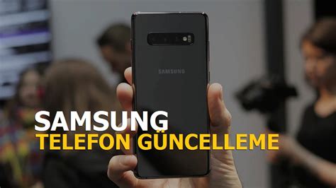 Samsung Telefonlarda Yazılım Güncellemesi Nasıl Yapılır? Samsung Telefonlarda Yazılım Güncellemesi Nasıl Yapılır?