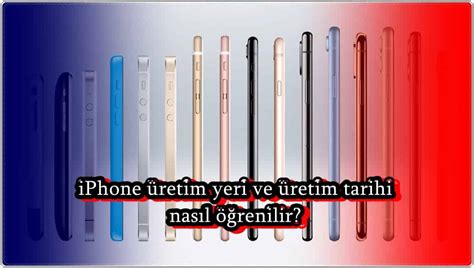 iPhone Üretim Yeri iPhone Üretim Yeri