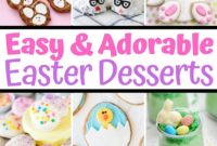 Over 30 Fun and Easy Easter Dessert Ideas for Kids